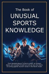 Cover image for The Book of Unusual Sports Knowledge