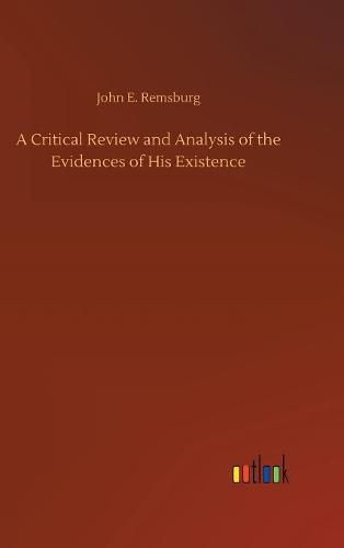 Cover image for A Critical Review and Analysis of the Evidences of His Existence