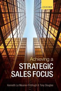 Cover image for Achieving a Strategic Sales Focus: Contemporary Issues and Future Challenges