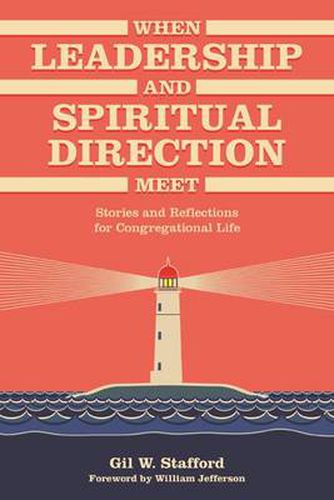 Cover image for When Leadership and Spiritual Direction Meet: Stories and Reflections for Congregational Life