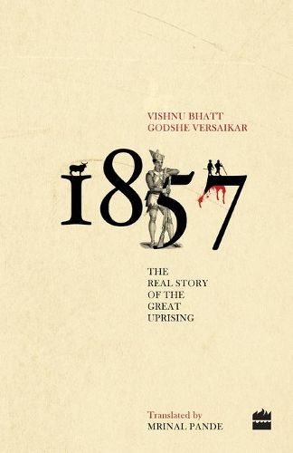 Cover image for 1857: The Real Story of the Great Uprising