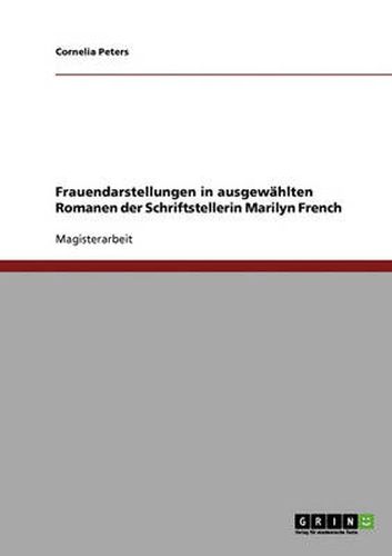 Cover image for Frauendarstellungen in ausgewahlten Romanen der Schriftstellerin Marilyn French