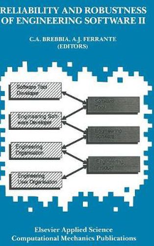 Cover image for Reliability and Robustness of Engineering Software II: Proceedings of the Second International Conference held in Milan, Italy, during 22-24 April 1991