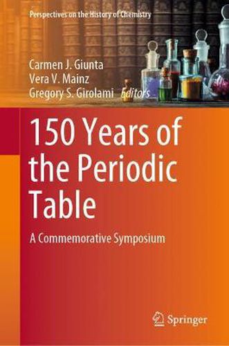 Cover image for 150 Years of the Periodic Table: A Commemorative Symposium