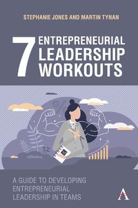 Cover image for 7 Entrepreneurial Leadership Workouts: A Guide to Developing Entrepreneurial Leadership in Teams