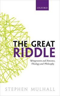 Cover image for The Great Riddle: Wittgenstein and Nonsense, Theology and Philosophy