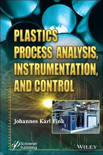 Cover image for Plastics Process Analysis, Instrumentation, and Control