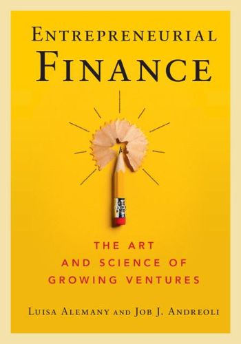 Cover image for Entrepreneurial Finance: The Art and Science of Growing Ventures