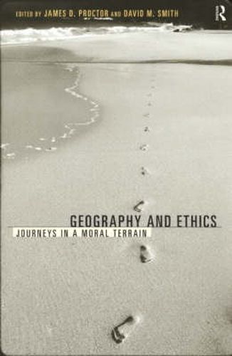 Geography and Ethics: Journeys in a Moral Terrain