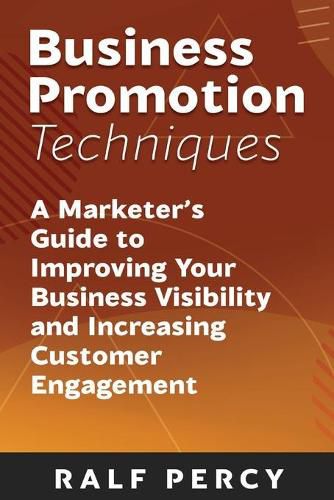 Cover image for Business Promotion Techniques: A Marketer's Guide to Improving Your Business Visibility and Increasing Customer Engagement