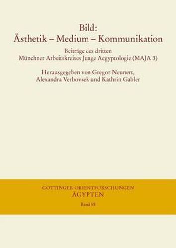 Bild: Asthetik - Medium - Kommunikation: Beitrage Des Dritten Munchner Arbeitskreises Junge Aegyptologie (Maja 3), 7. Bis 9.12.2012