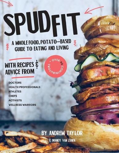 Spud Fit: A whole food, potato-based guide to eating and living.