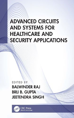 Cover image for Advanced Circuits and Systems for Healthcare and Security Applications