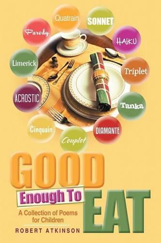 Cover image for Good Enough To Eat: A Collection of Poems for Children