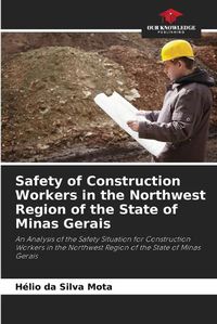 Cover image for Safety of Construction Workers in the Northwest Region of the State of Minas Gerais