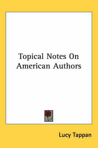 Cover image for Topical Notes on American Authors