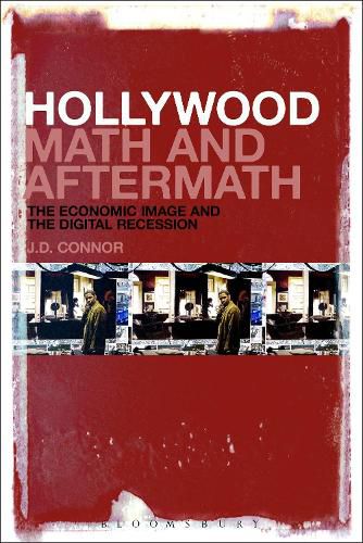 Cover image for Hollywood Math and Aftermath: The Economic Image and the Digital Recession