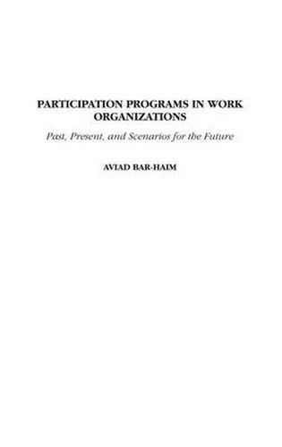 Participation Programs in Work Organizations: Past, Present, and Scenarios for the Future