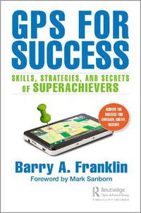 Cover image for GPS for Success: Skills, Strategies, and Secrets of Superachievers