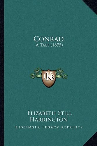 Cover image for Conrad: A Tale (1875)