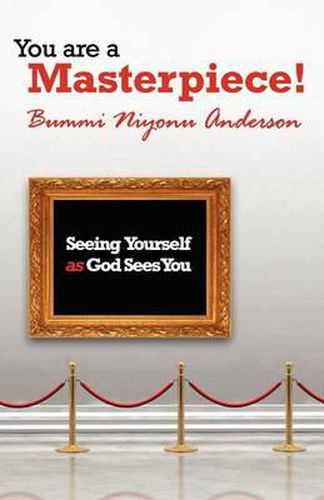 Cover image for You are A Masterpiece!: Seeing Yourself as God Sees You