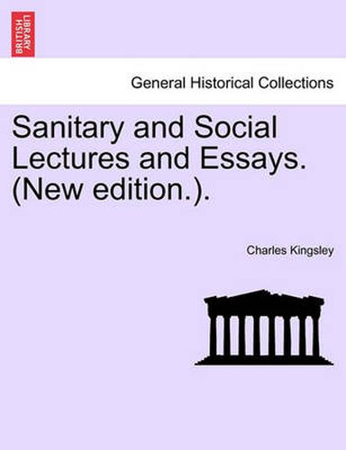 Cover image for Sanitary and Social Lectures and Essays. (New Edition.).