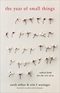 Cover image for The Year of Small Things - Radical Faith for the Rest of Us