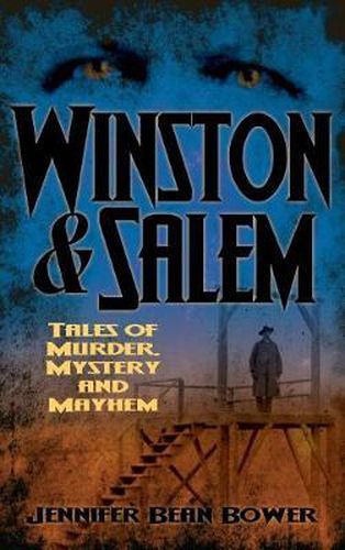 Winston & Salem: Tales of Murder, Mystery and Mayhem