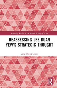 Cover image for Reassessing Lee Kuan Yew's Strategic Thought