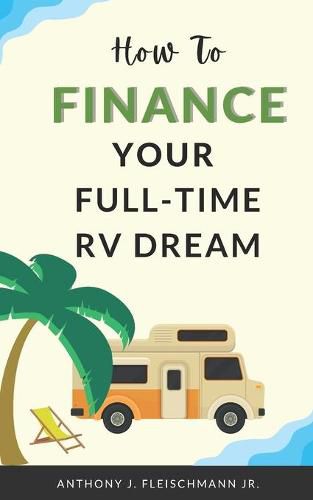 Cover image for How To Finance Your Full-Time RV Dream