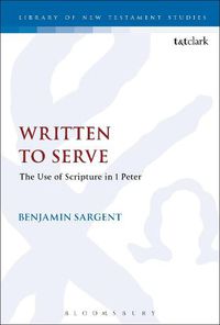 Cover image for Written To Serve: The Use of Scripture in 1 Peter