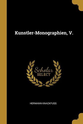 Kunstler-Monographien, V.