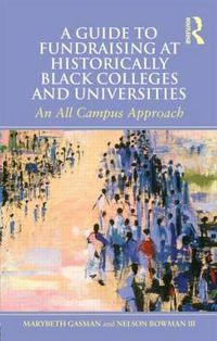 Cover image for A Guide to Fundraising at Historically Black Colleges and Universities: An All Campus Approach