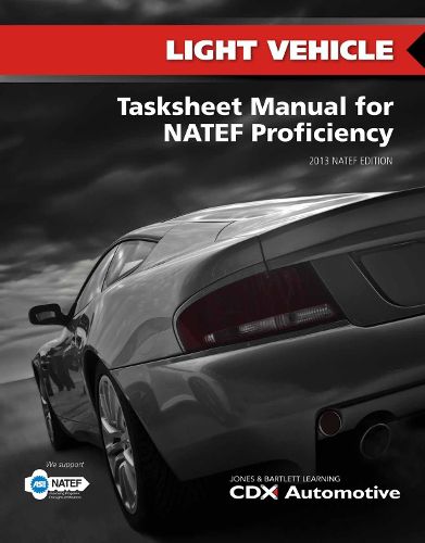 Cover image for Light Vehicle Tasksheet Manual For NATEF Proficiency, 2013 NATEF Edition