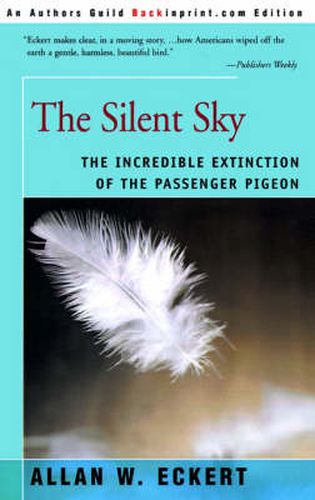 Cover image for The Silent Sky: The Incredible Extinction of the Passenger Pigeon