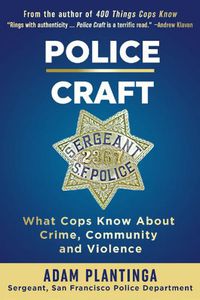 Cover image for Police Craft: What Cops Know about Crime, Community and Violence