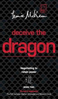 Cover image for Deceive the Dragon: Negotiating to retain power