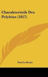 Cover image for Charakteristik Des Polybius (1857)