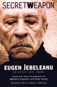 Cover image for Secret Weapon: Selected Late Poems of Eugen Jebeleanu