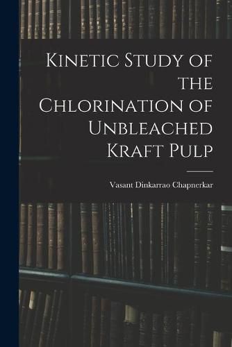 Kinetic Study of the Chlorination of Unbleached Kraft Pulp