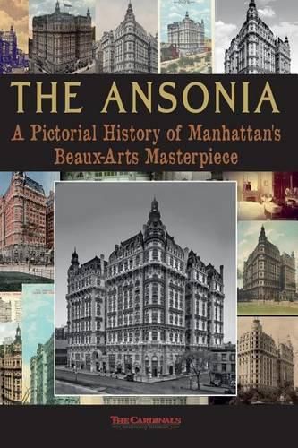 The Ansonia: A Pictorial History of Manhattan's Beaux-Arts Masterpiece