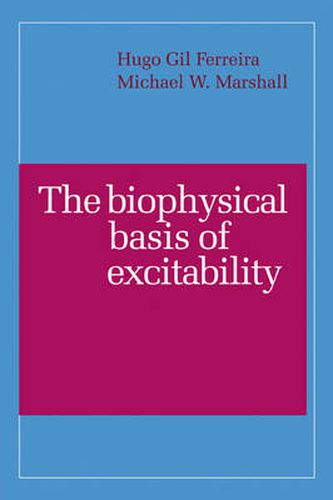 Cover image for The Biophysical Basis of Excitability