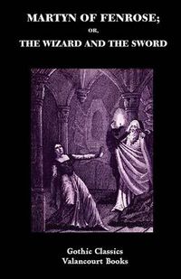 Cover image for Martyn of Fenrose; Or, the Wizard and the Sword