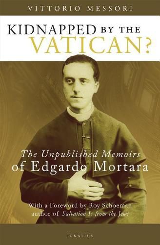 Kidnapped by the Vatican?: The Unpublished Memoirs of Edgardo Mortara