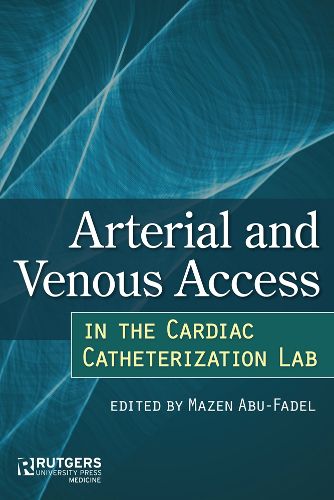 Cover image for Arterial and Venous Access in the Cardiac Catheterization Lab