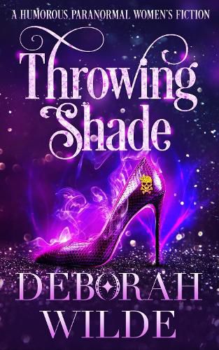 Cover image for Throwing Shade: A Humorous Paranormal Women's Fiction