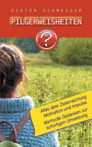 Cover image for Pilgerweisheiten: Motivation, Inspiration und weitere gute Gedanken.