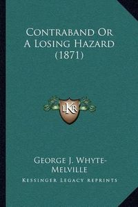 Cover image for Contraband or a Losing Hazard (1871)