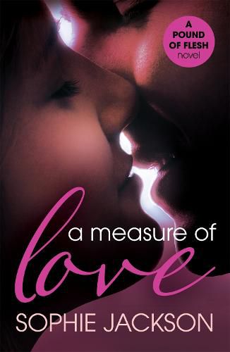 Cover image for A Measure of Love: A Pound of Flesh Book 3: A powerful, addictive love story