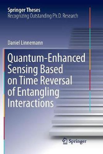 Cover image for Quantum-Enhanced Sensing Based on Time Reversal of Entangling Interactions